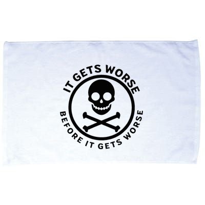 It Gets Worse Before It Gets Worse Microfiber Hand Towel