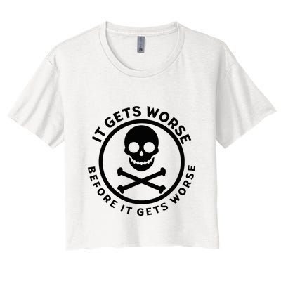 It Gets Worse Before It Gets Worse Crop Top