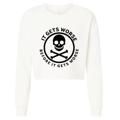 It Gets Worse Before It Gets Worse Cropped Pullover Crew