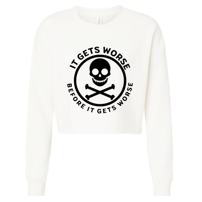 It Gets Worse Before It Gets Worse Cropped Pullover Crew
