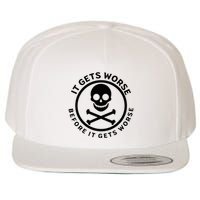 It Gets Worse Before It Gets Worse Wool Snapback Cap