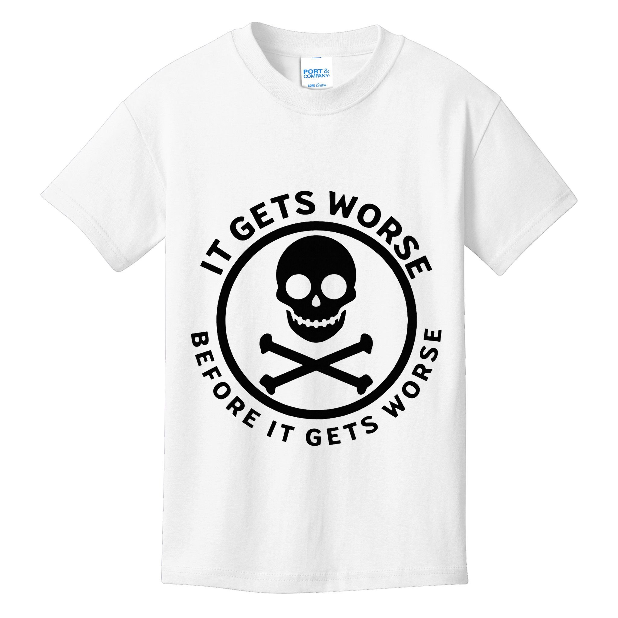 It Gets Worse Before It Gets Worse Kids T-Shirt