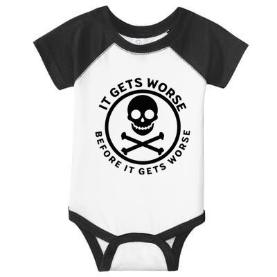 It Gets Worse Before It Gets Worse Infant Baby Jersey Bodysuit