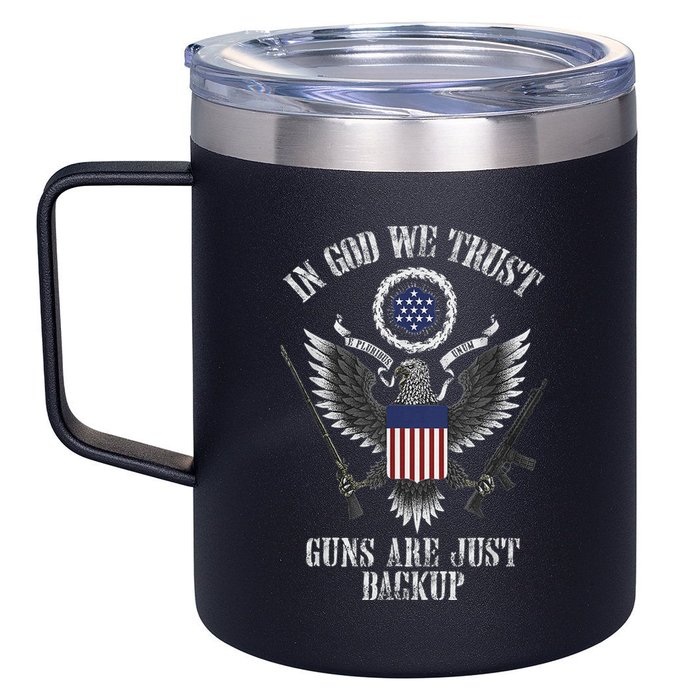 In God We Trust Guns Are Just Backup 12oz Stainless Steel Coffee Mug
