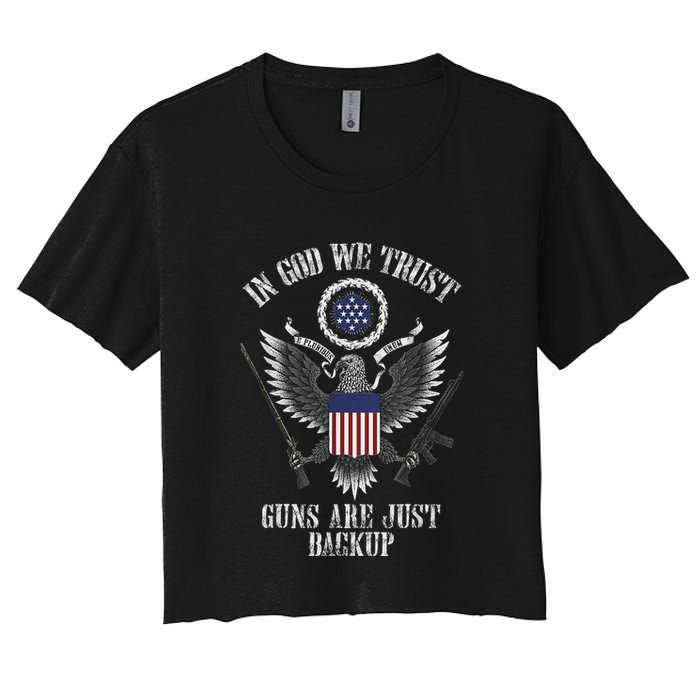 In God We Trust Guns Are Just Backup Women's Crop Top Tee