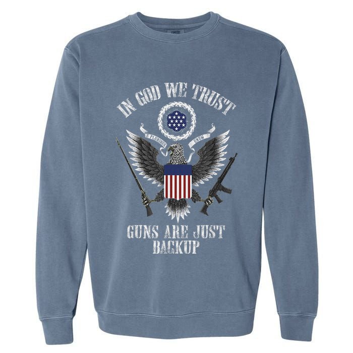 In God We Trust Guns Are Just Backup Garment-Dyed Sweatshirt