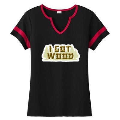 I Got Wood Ladies Halftime Notch Neck Tee