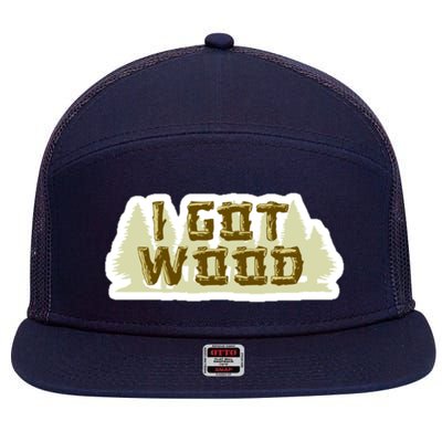 I Got Wood 7 Panel Mesh Trucker Snapback Hat