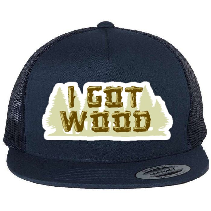 I Got Wood Flat Bill Trucker Hat