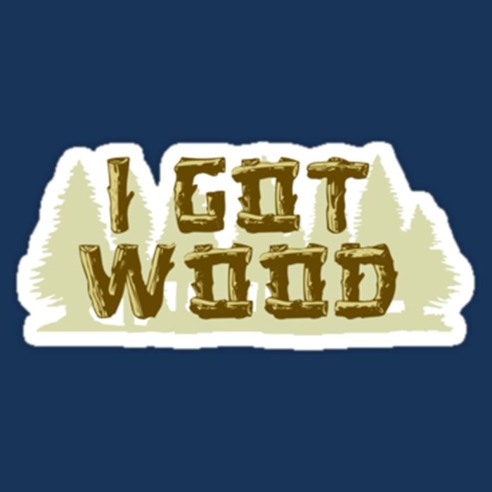 I Got Wood Bag