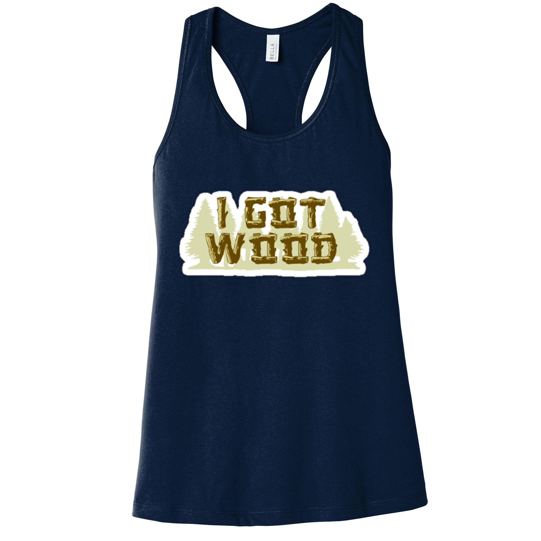 I Got Wood Womens Tank Top