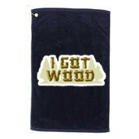 I Got Wood Platinum Collection Golf Towel