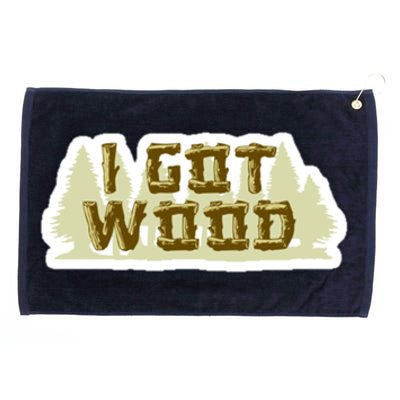 I Got Wood Grommeted Golf Towel