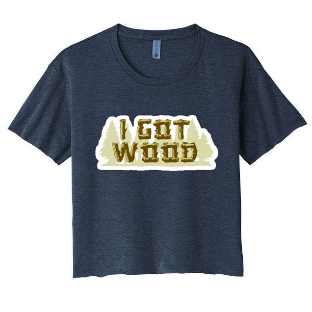 I Got Wood Crop Top