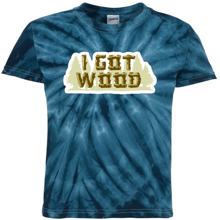 I Got Wood Kids Tie-Dye T-Shirt