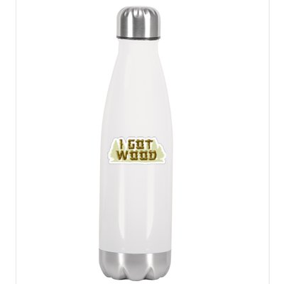 I Got Wood Stainless Steel Insulated Water Bottle