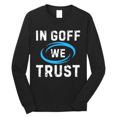 In G.O.F.F We Trust Long Sleeve Shirt