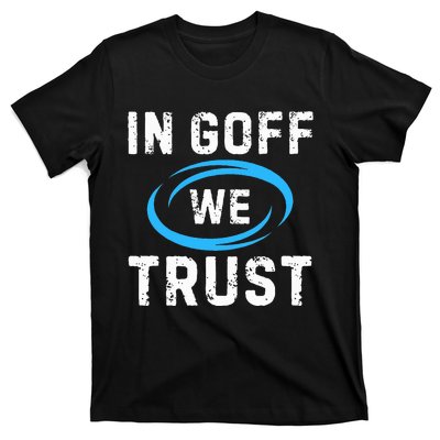 In G.O.F.F We Trust T-Shirt