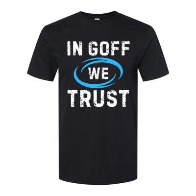 In G.O.F.F We Trust Softstyle® CVC T-Shirt