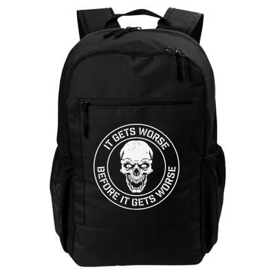 It Gets Worse Before It Gets Worse Prepper Survivalist Skull Daily Commute Backpack