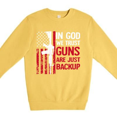 In God We Trust Guns Are Just Backup American Flag Gift Premium Crewneck Sweatshirt