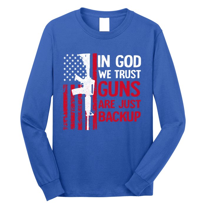 In God We Trust Guns Are Just Backup American Flag Gift Long Sleeve Shirt