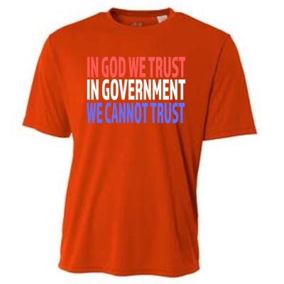 In God We Trust In Governt We Cannot Trust Gift Cooling Performance Crew T-Shirt