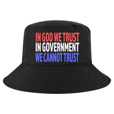 In God We Trust In Governt We Cannot Trust Gift Cool Comfort Performance Bucket Hat