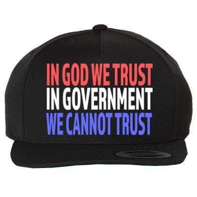 In God We Trust In Governt We Cannot Trust Gift Wool Snapback Cap