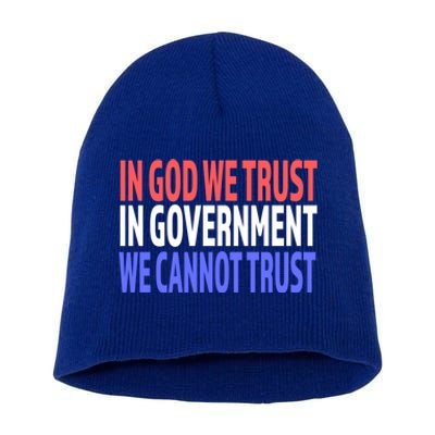 In God We Trust In Governt We Cannot Trust Gift Short Acrylic Beanie