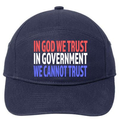 In God We Trust In Governt We Cannot Trust Gift 7-Panel Snapback Hat