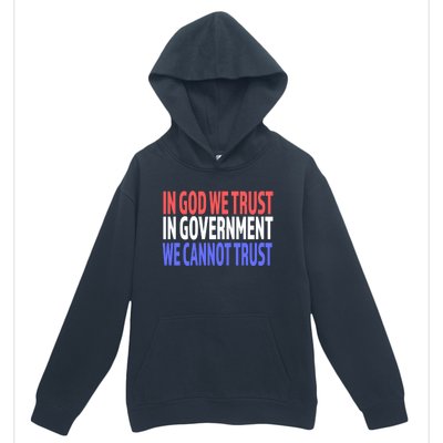 In God We Trust In Governt We Cannot Trust Gift Urban Pullover Hoodie