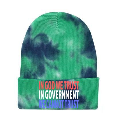 In God We Trust In Governt We Cannot Trust Gift Tie Dye 12in Knit Beanie