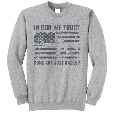 In God We Trust Guns Are Just A Backup Funny Gun Tall Sweatshirt