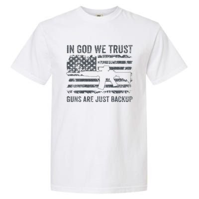 In God We Trust Guns Are Just A Backup Funny Gun Garment-Dyed Heavyweight T-Shirt