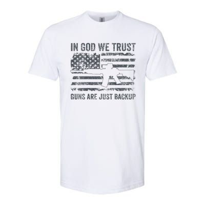 In God We Trust Guns Are Just A Backup Funny Gun Softstyle CVC T-Shirt