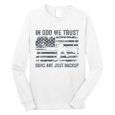 In God We Trust Guns Are Just A Backup Funny Gun Long Sleeve Shirt