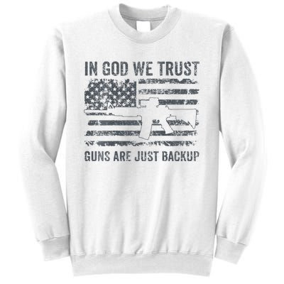 In God We Trust Guns Are Just A Backup Funny Gun Sweatshirt