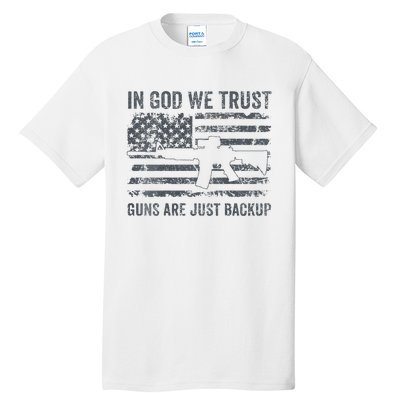 In God We Trust Guns Are Just A Backup Funny Gun Tall T-Shirt