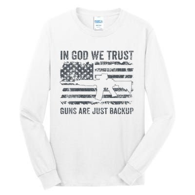 In God We Trust Guns Are Just A Backup Funny Gun Tall Long Sleeve T-Shirt