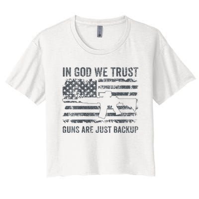 In God We Trust Guns Are Just A Backup Funny Gun Women's Crop Top Tee