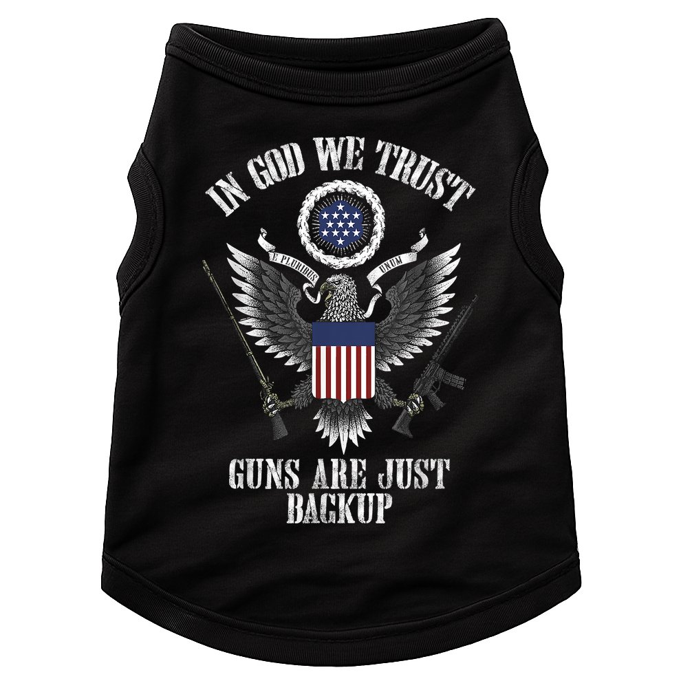In God We Trust Guns Are Just Backup Doggie Tank