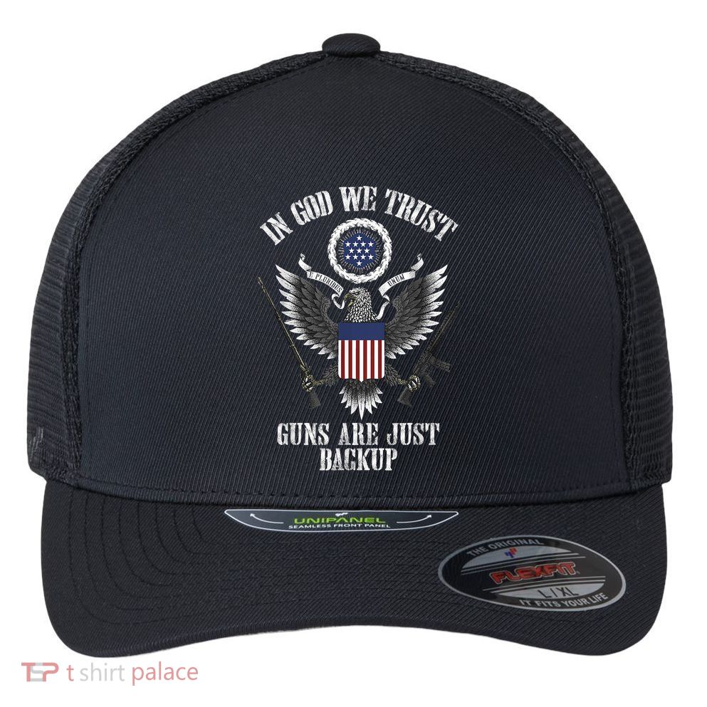In God We Trust Guns Are Just Backup Flexfit Unipanel Trucker Cap