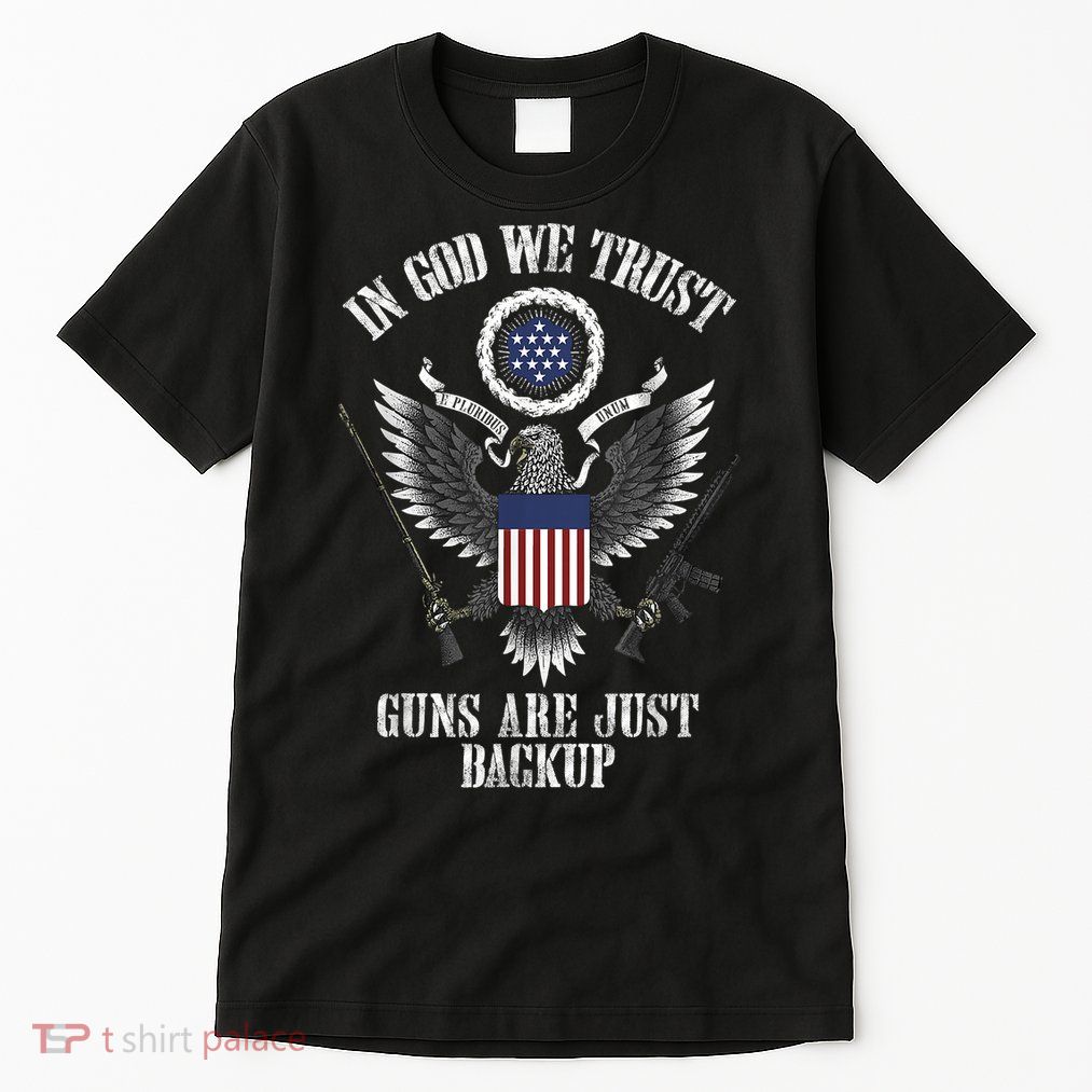 In God We Trust Guns Are Just Backup Tall T-Shirt