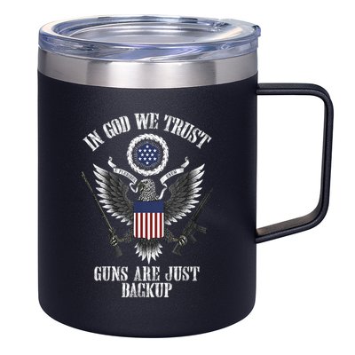In God We Trust Guns Are Just Backup 12oz Stainless Steel Coffee Mug