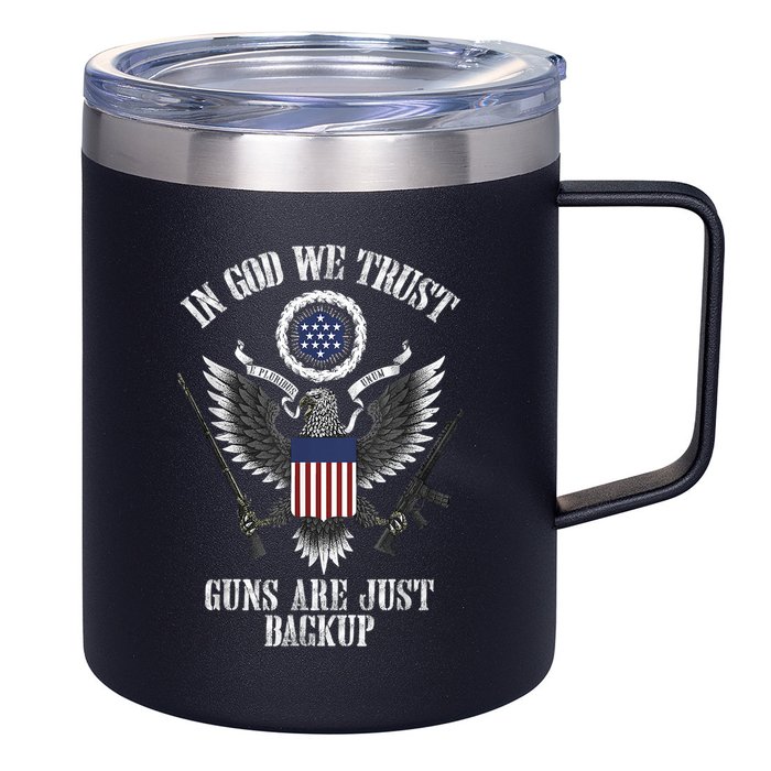 In God We Trust Guns Are Just Backup 12oz Stainless Steel Coffee Mug