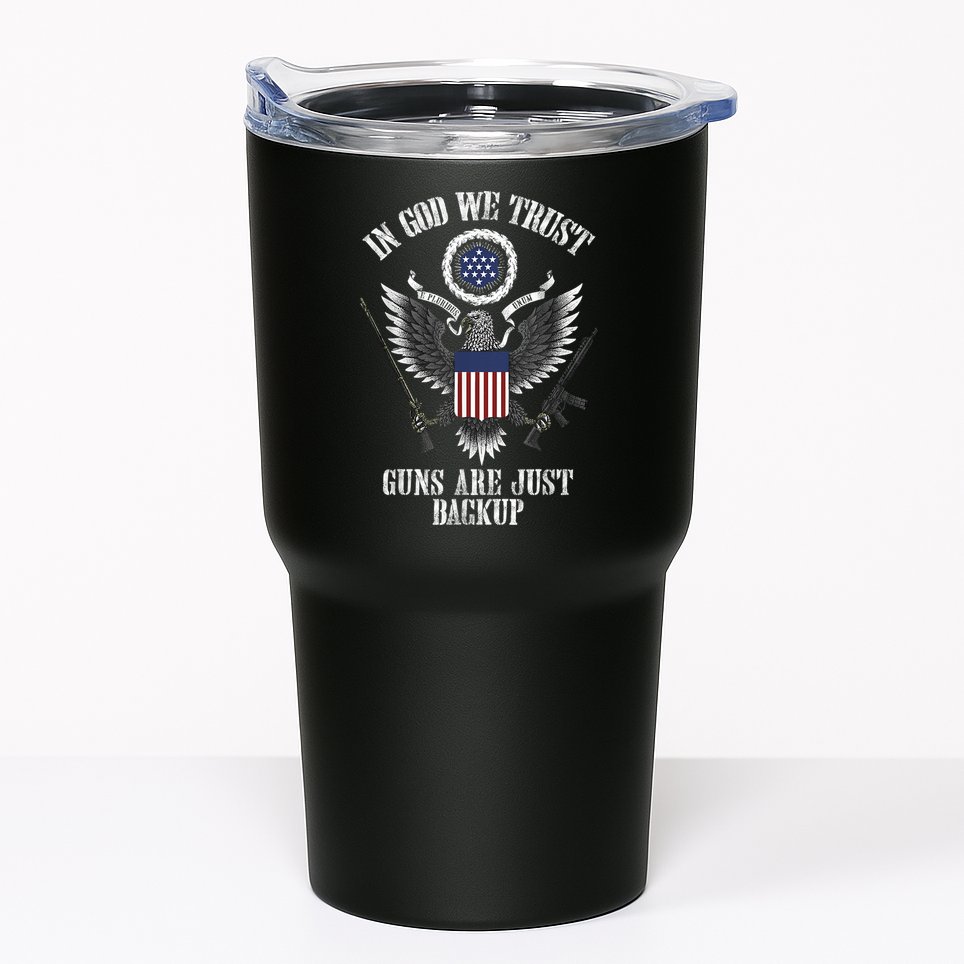 In God We Trust Guns Are Just Backup Tumbler