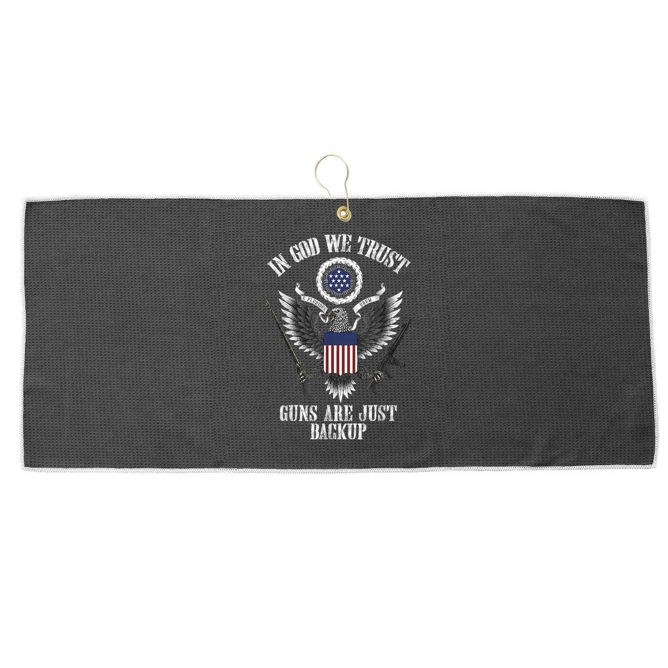 In God We Trust Guns Are Just Backup Large Microfiber Waffle Golf Towel