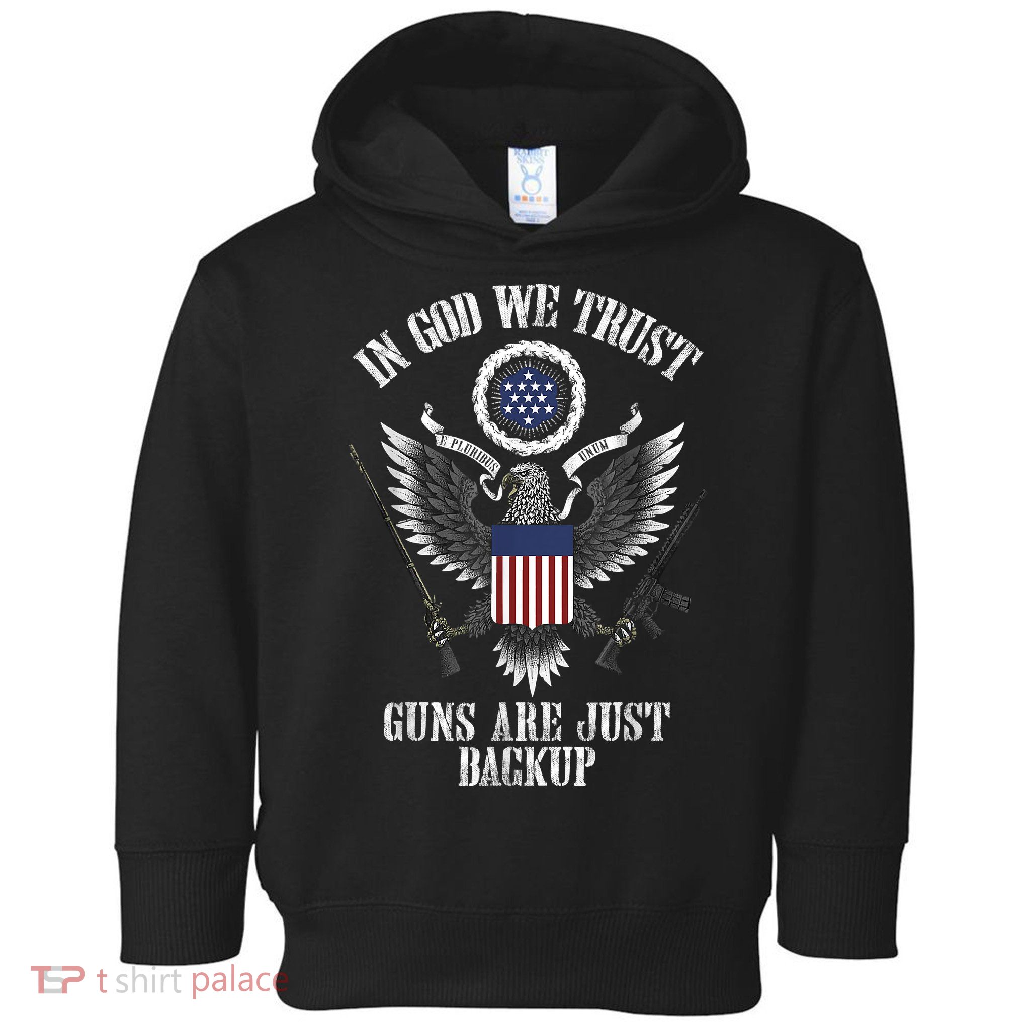 In God We Trust Guns Are Just Backup Toddler Hoodie