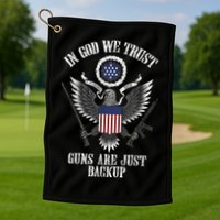 In God We Trust Guns Are Just Backup Golf Towel